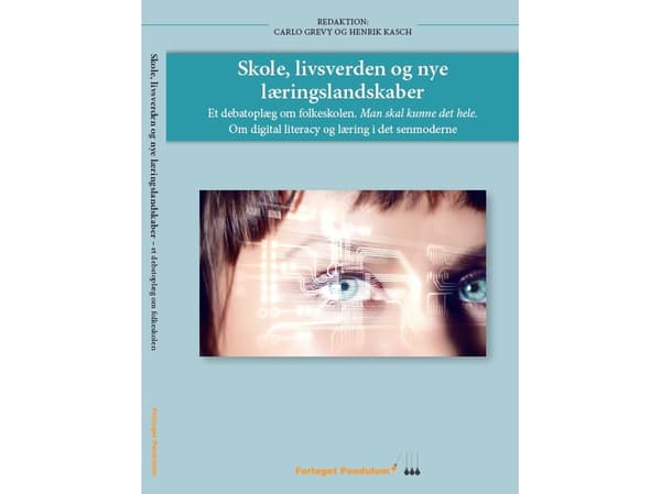 Koulu, elämismaailma ja uudet oppimismaisemat. Peruskoulua koskeva keskusteluasiakirja | Carlo Grevy, Henrik Kasch, Søren Rønhede ja Hanne Søgaard |
