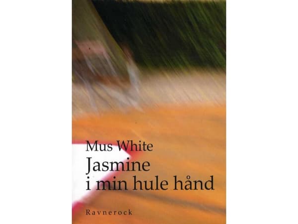 Jasmine i min hule hånd | Mus White | Språk: Danska