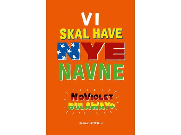 Vi behöver nya namn | NoViolet Bulawayo | Språk: Danska