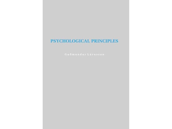 PSYCHOLOGICAL PRINCIPLES | Guðmundur Lárusson | Kieli: Englanti
