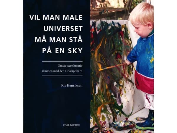 Vil man male Universet, må man stå på en sky | Kis Henriksen | Språk: Danska