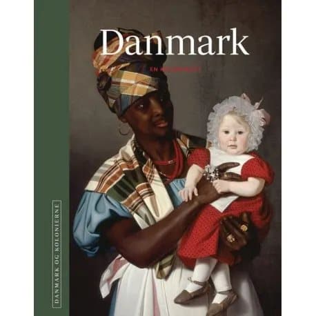 Danmark og kolonierne - Tanska | Red: H.C. Gulløv, Poul Olsen, Niels Brimnes m.fl. | Kieli: Tanska