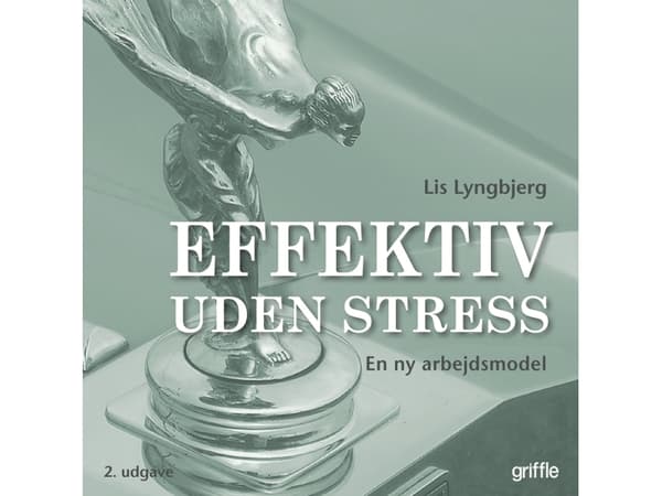 Tehokasta ilman stressiä | Lis Lyngbjerg | Kieli: Tanska