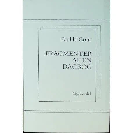 Fragmenter af en dagbog | Paul La Cour | Språk: Danska