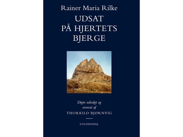 Udsat på hjertets bjerge | Rainer Maria Rilke | Språk: Danska