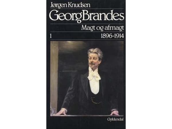 Georg Brandes, Valta ja voimattomuus 1896-1914 | Jørgen Knudsen | Kieli: Tanska