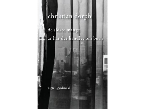 De senaste åren har handlat om barn | Christian Dorph | Språk: Danska