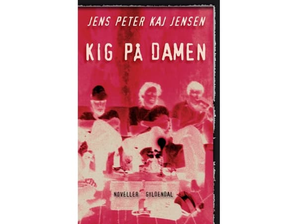 Kig på damen | Jens Peter Kaj Jensen | Språk: Danska