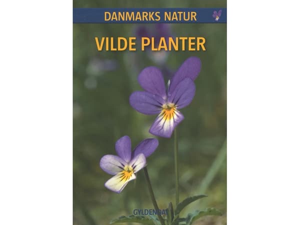 DANMARKS NATUR Luonnonvaraiset kasvit | Dorte Rhode Nissen | Kieli: Tanska