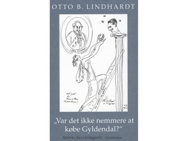 Var det inte lättare att köpa Gyldendal? | Otto B. Lindhardt | Språk: Danska