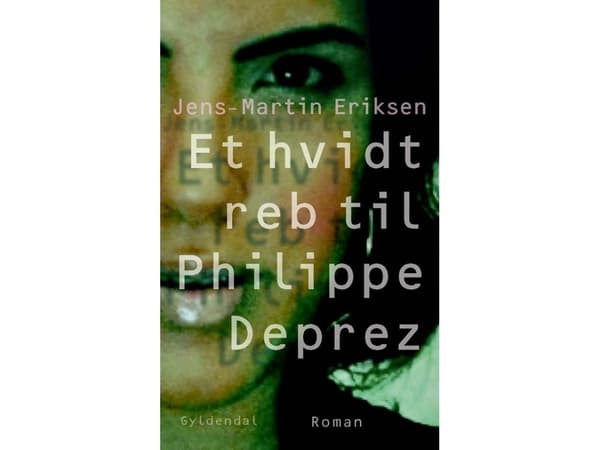 Ett vitt rep för Philippe Déprez | Jens-Martin Eriksen | Språk: Danska
