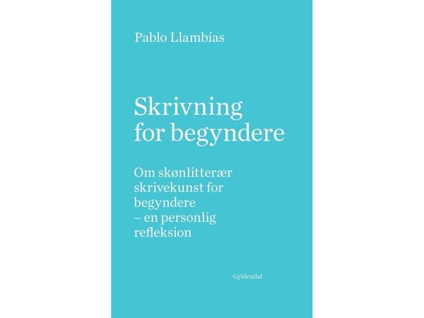Kirjoittaminen aloittelijoille | Pablo Llambías | Kieli: Tanska