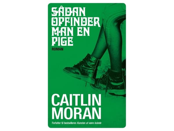 Kuinka keksiä tyttö | Caitlin Moran | Kieli: Tanska