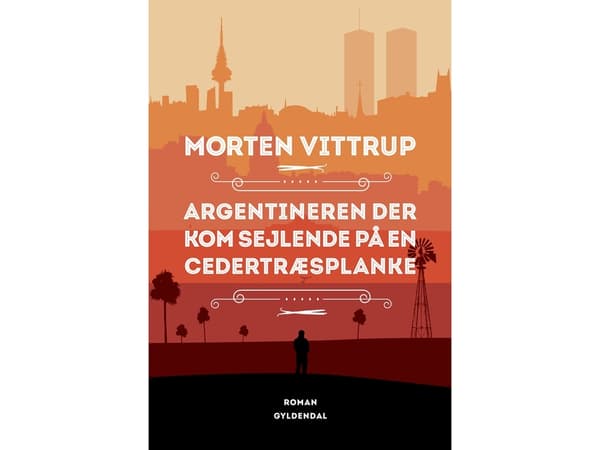 Argentinaren som kom seglande på en cederträplanka | Morten Vittrup | Språk: Danska