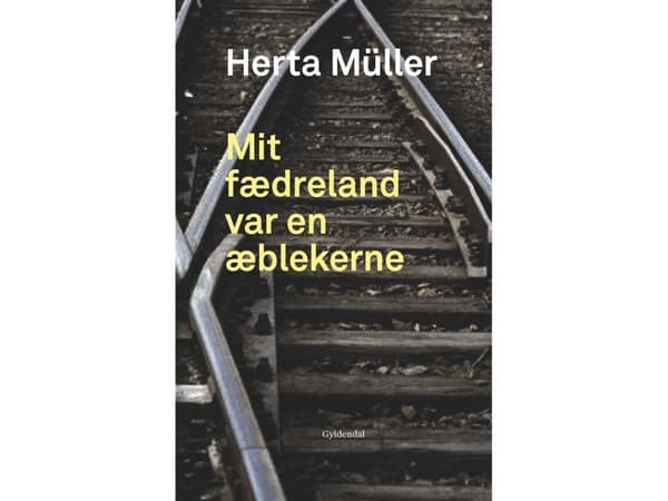 Mitt hemland var en äppelkärna | Herta Müller | Språk: Danska