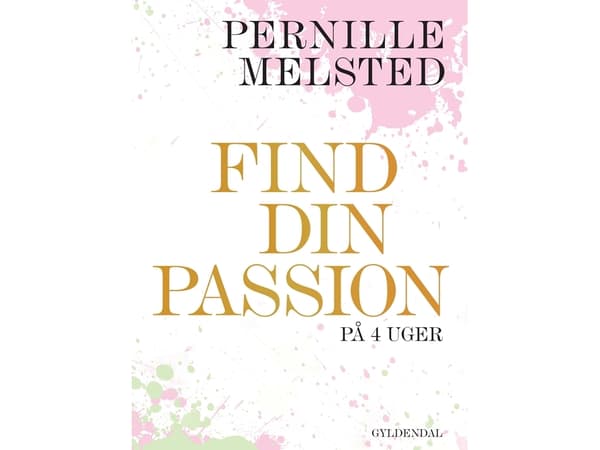 Find din passion på 4 uger | Pernille Melsted | Språk: Danska
