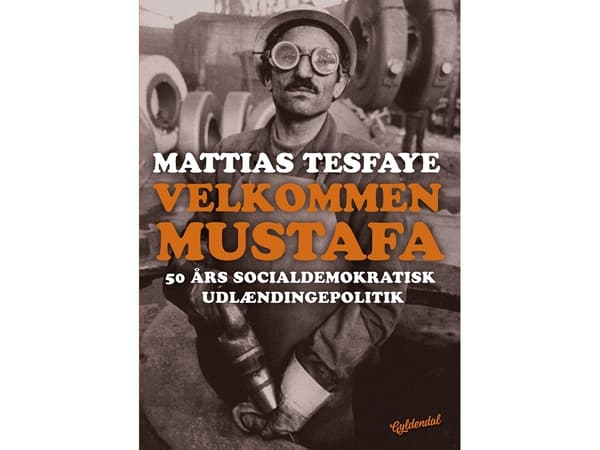Tervetuloa Mustafa | Mattias Tesfaye | Kieli: Tanska