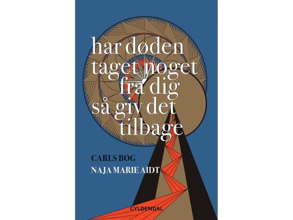 Har döden tagit något från dig så ge det tillbaka - av Aidt Naja Marie - bok (broschyr)