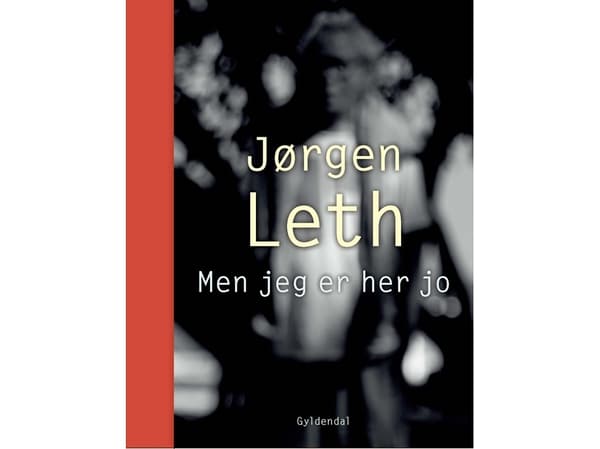 Mutta minä olen täällä | Jørgen Leth | Kieli: Tanska