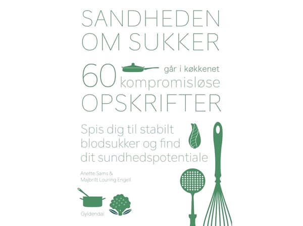 Sandheden om sukker går i køkkenet | Anette Sams;Majbritt L. Engell | Språk: Dansk