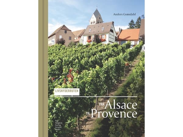Livsnyderruten fra Alsace til Provence | Anders Grøndahl | Kieli: Tanska
