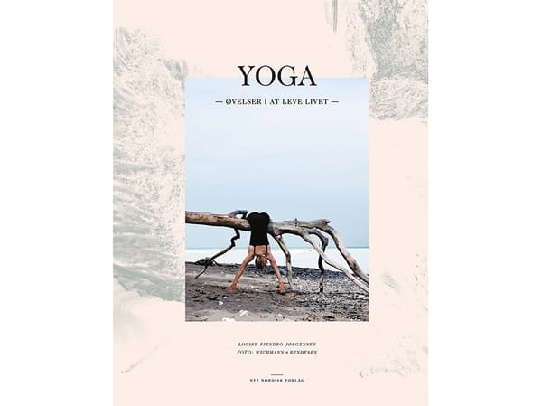 Yoga – øvelser i at leve livet | Louise Fjendbo Jørgensen;Joachim Wichmann | Språk: Danska