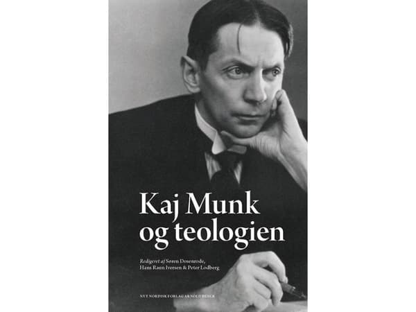 Kaj Munk ja teologia | Peter Lodberg;Søren Dosenrode;Hans Raun Iversen | Kieli: Tanska