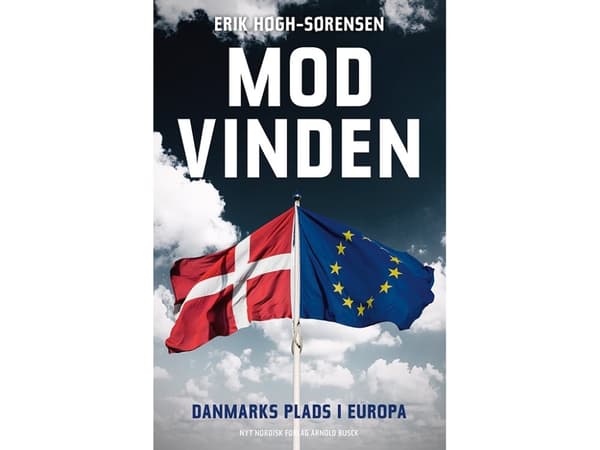 Mod Vinden. Danmarks plads i Europa | Erik Høgh-Sørensen | Språk: Danska