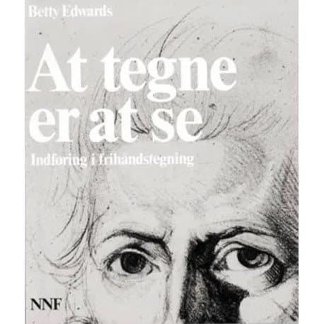 At tegne er at se | Betty Edwards | Språk: Dansk