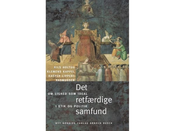 Oikeudenmukainen yhteiskunta | Kasper Lippert-Rasmussen;Klemens Kappel;Nils Holtug | Kieli: Tanska