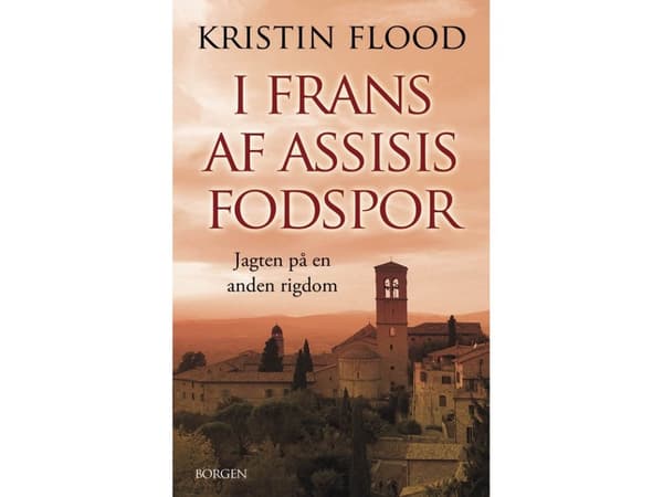 I Frans af Assisis fodspor | Kristin Flood | Språk: Danska