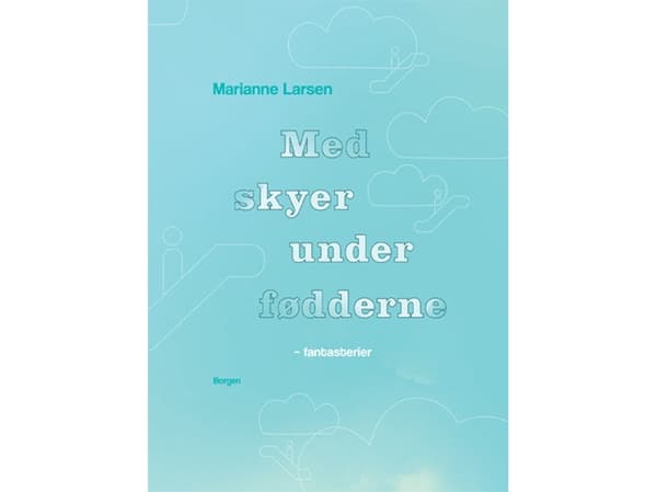 Med skyer under fødderne | Marianne Larsen | Språk: Danska