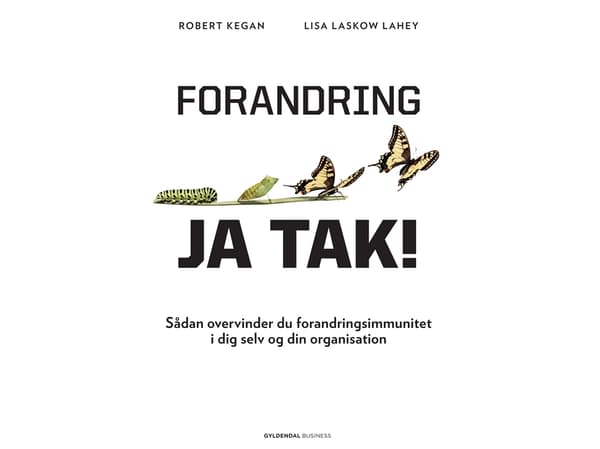 Muutos, kiitos! | Robert Kegan;Lisa L. Lahey | Kieli: Tanska