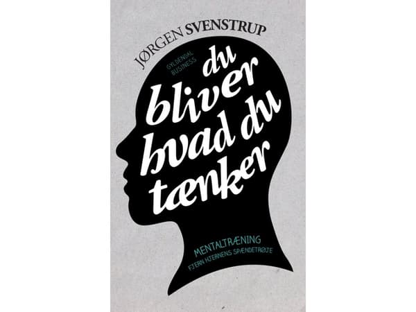 Sinusta tulee se, mitä ajattelet | Jørgen Svenstrup | Kieli: Tanska