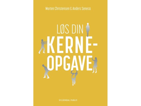 Løs din kerneopgave | Morten Christensen;Anders Seneca | Kieli: Tanska
