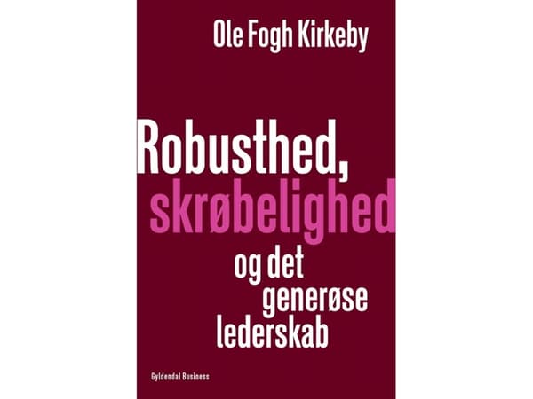 Kestävyys, hauraus ja avokätinen johtajuus | Ole Fogh Kirkeby | Kieli: Tanska