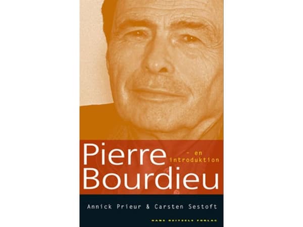 Pierre Bourdieu | Annick Prieur;Carsten Sestoft;Kim Esmark;Lennart Rosenlund | Kieli: Tanska