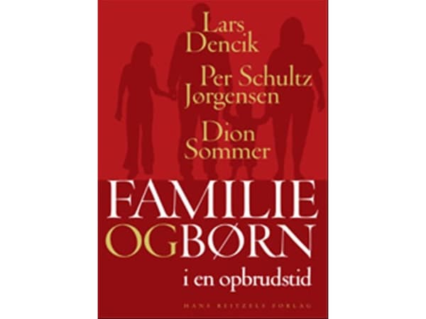 Perhe ja lapset murroksen aikana | Per Schultz Jørgensen;Dion Sommer;Lars Dencik | Kieli: Tanska