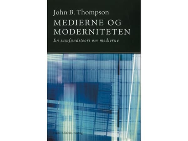 Media ja nykyaika | John B. Thompson | Kieli: Tanska