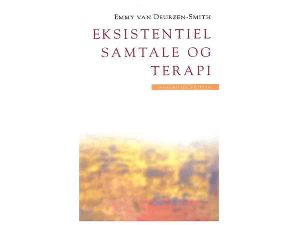 Eksistentiaalinen keskustelu ja terapia | Emmy van Deurzen-Smith | Kieli: Tanska