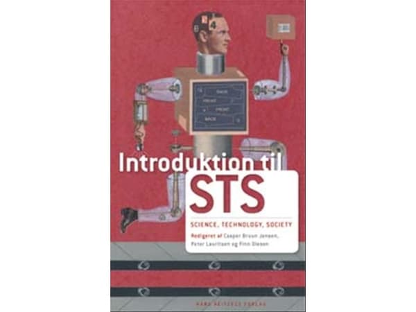 Johdatus STS:ään | Peter Lauritsen;Casper Bruun Jensen;Finn Olesen;Peter Danholt;Christopher Gad;Simon Kiilerich Madsen;Randi Markussen;Jonas Kroustr