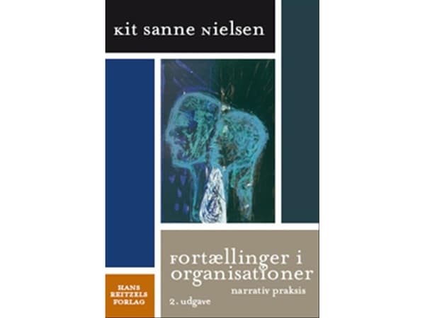 Berättelser i organisationer | Kit Sanne Nielsen | Språk: Danska