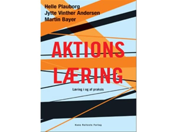 Aktionslæring | Martin Bayer;Helle Plauborg;Jytte Vinther Andersen | Kieli: Tanska