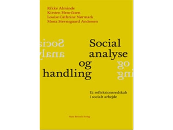Sosiaalinen analyysi ja käsittely | Kirsten Henriksen;Rikke Alminde;Mona Stevnsgaard;Louise Cathrine Nørmark | Kieli: Tanska