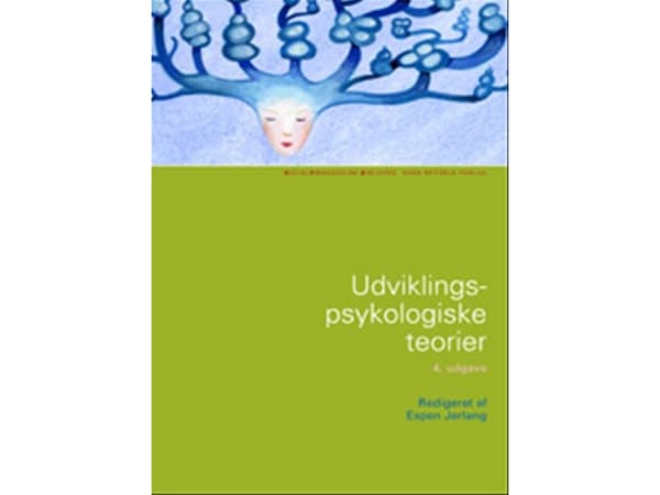 Kehityspsykologiset teoriat | Ann Joy Jonassen;Birte Wedel-Brandt;Espen Jerlang;John Aasted Halse;Sonja Egeberg;Suzanne Ringsted;Suzanne Ringsted | K
