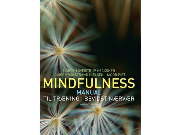 Mindfulness | Morten Sveistrup Hecksher;Louise Lykke Kronstrand;Jacob Piet | Kieli: Tanska
