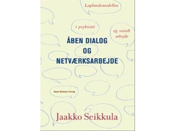 Avointa vuoropuhelua ja verkostoitumista | Jaakko Seikkula | Kieli: Tanska