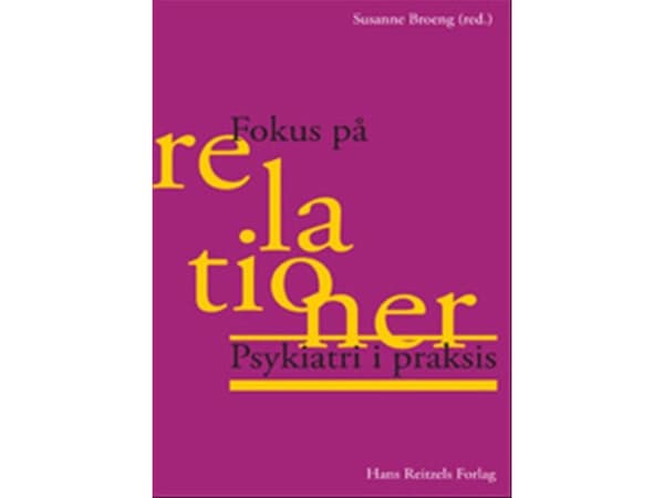 Fokus på relationer | Susanne Broeng;Janne Thiel Doctor;Niels Elkjær Krog;Karen Glistrup;Claus Haugaard Jacobsen;Morten Kjølbye | Kieli: Tanska