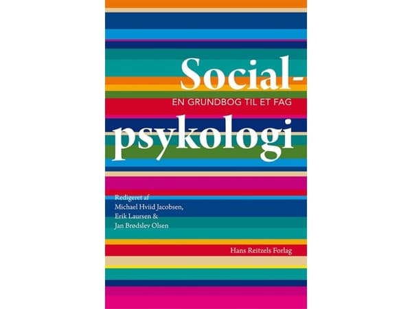 Sosiaalipsykologia | Michael Hviid Jacobsen;Erik Laursen;Jan Brødslev Olsen;Harriet Bjerrum Nielsen;Charlotte Bloch;Inger Glavind Bo;Christian Borch;