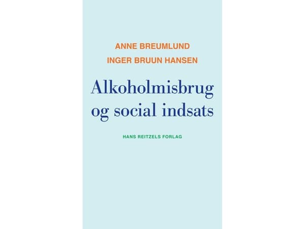 Alkoholin väärinkäyttö ja sosiaalityö | Anne Breumlund;Inger Bruun Hansen | Kieli: Tanska